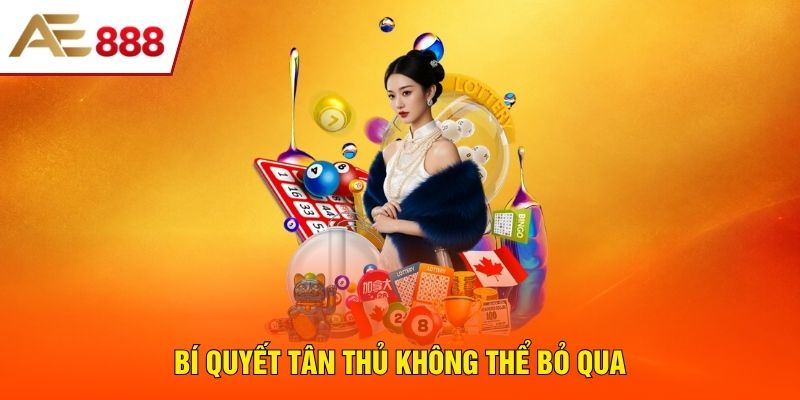 Bí quyết tân thủ không thể bỏ qua